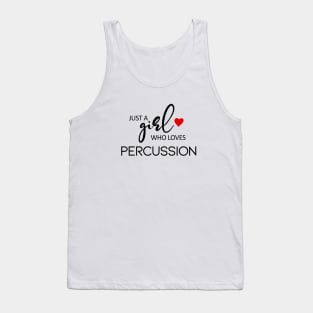 Just A Girl Who Loves Percussion - Music Percussion Tank Top